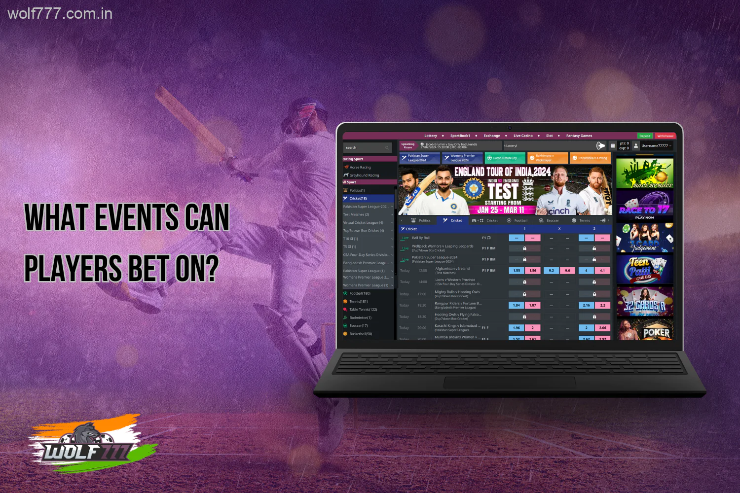 Indian users of Wolf777 have the opportunity to place bets on any official cricket tournament, whether it's international or regional in nature